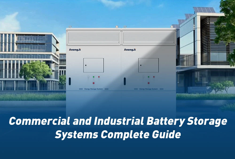 Commercial and Industrial Battery Storage Systems Complete Guide